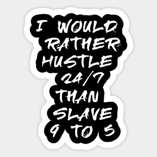 I would rather hustle Sticker